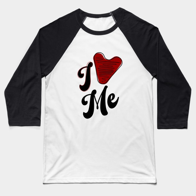 I love Me Baseball T-Shirt by Nana On Here